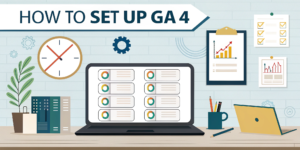 How to Set Up GA4