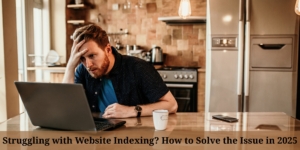 Struggling with Website Indexing
