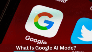 What Is Google AI Mode?